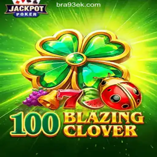 Unveiling the Excitement of 100BlazingClover: A Top-Tier Online Casino Game on 93EK.com